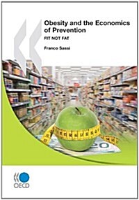 Fit Not Fat: Obesity and the Economics of Prevention (Paperback)