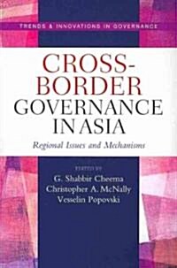 Cross-Border Governance in Asia: Regional Issues and Mechanisms (Paperback)