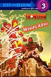 Iron Man Armored Adventures: Whiplash! (Prebound, Turtleback Scho)