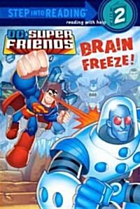 DC Super Friends: Brain Freeze! (Prebound, Bound for Schoo)
