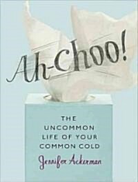 Ah-Choo!: The Uncommon Life of Your Common Cold (MP3 CD)