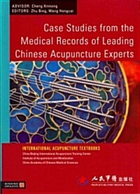 Case Studies from the Medical Records of Leading Chinese Acupuncture Experts (Paperback)