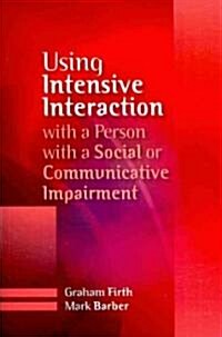Using Intensive Interaction With a Person With a Social or Communicative Impairment (Paperback)