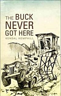 The Buck Never Got Here (Paperback)