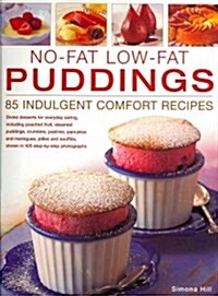 No-fat Low-fat Puddings : 85 Indulgent Comfort Recipes (Paperback)