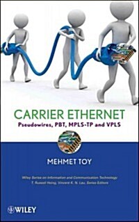Networks and Services: Carrier Ethernet, Pbt, Mpls-Tp, and Vpls (Hardcover)