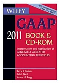 Wiley GAAP : Interpretation and Application of Generally Accepted Accounting Principles 2011 (Paperback)