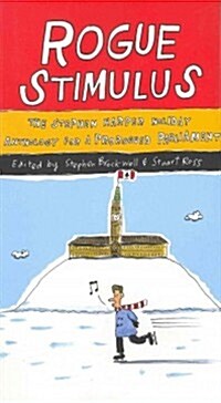 Rogue Stimulus: The Stephen Harper Holiday Anthology for a Prorogued Parliament (Paperback)