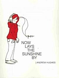 Now Lays the Sunshine by (Paperback)