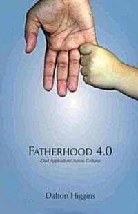 Fatherhood 4.0: New Idad Application Across Cultures (Paperback)