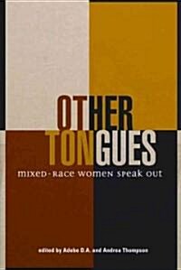 Other Tongues: Mixed-Race Women Speak Out (Paperback)