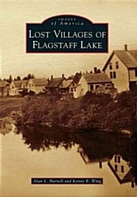 Lost Villages of Flagstaff Lake (Paperback)