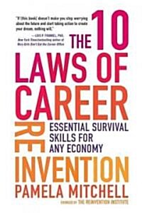 The 10 Laws of Career Reinvention: Essential Survival Skills for Any Economy (Paperback)