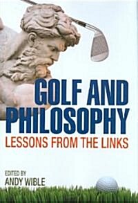 Golf and Philosophy: Lessons from the Links (Hardcover)
