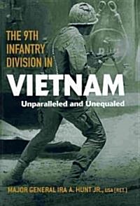 The 9th Infantry Division in Vietnam: Unparalleled and Unequaled (Hardcover)