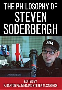 The Philosophy of Steven Soderbergh (Hardcover)