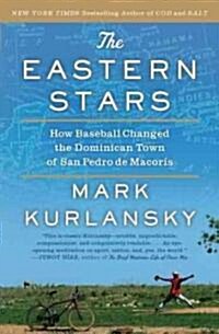 The Eastern Stars: How Baseball Changed the Dominican Town of San Pedro de Macoris (Paperback)