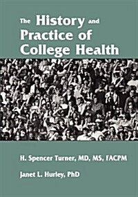 The History and Practice of College Health (Paperback)
