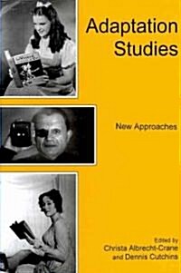 Adaptation Studies: New Approaches (Hardcover)