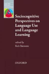 Sociocognitive perspectives on language use and language learning