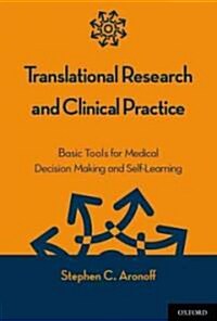 Translational Research and Clinical Practice: Basic Tools for Medical Decision Making and Self-Learning (Paperback)