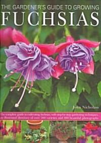 Gardeners Guide to Growing Fuchsias (Hardcover)