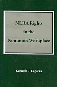 NLRA Rights in the Nonunion Workplace (Paperback)