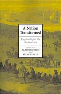 A Nation Transformed : England after the Restoration (Paperback)