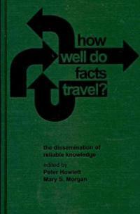 How well do facts travel? : the dissemination of reliable knowledge
