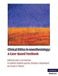 Clinical Ethics in Anesthesiology : A Case-Based Textbook (Paperback)