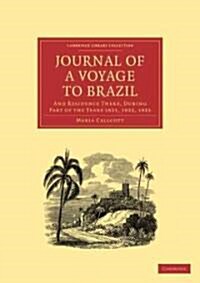 Journal of a Voyage to Brazil, and Residence There, During Part of the Years 1821, 1822, 1823 (Paperback)
