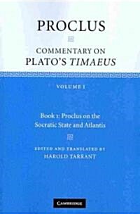 Proclus: Commentary on Platos Timaeus: Volume 1, Book 1: Proclus on the Socratic State and Atlantis (Paperback)