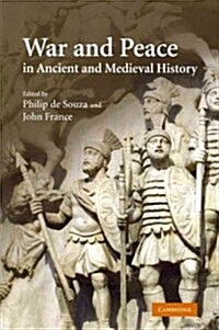 War and Peace in Ancient and Medieval History (Paperback)
