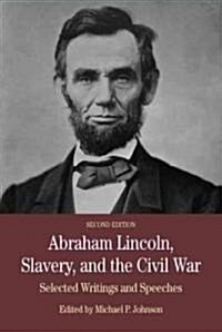 [중고] Abraham Lincoln, Slavery, and the Civil War: Selected Writing and Speeches (Paperback, 2)