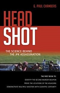 Head Shot: The Science Behind the JFK Assassination (Hardcover)