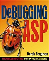 Debugging ASP: Troubleshooting for Programmers (Paperback, First Edition)