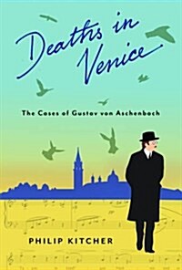 Deaths in Venice: The Cases of Gustav Von Aschenbach (Paperback)
