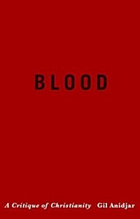 Blood: A Critique of Christianity (Paperback)