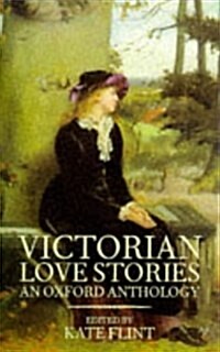 Victorian Love Stories: An Oxford Anthology (Hardcover)