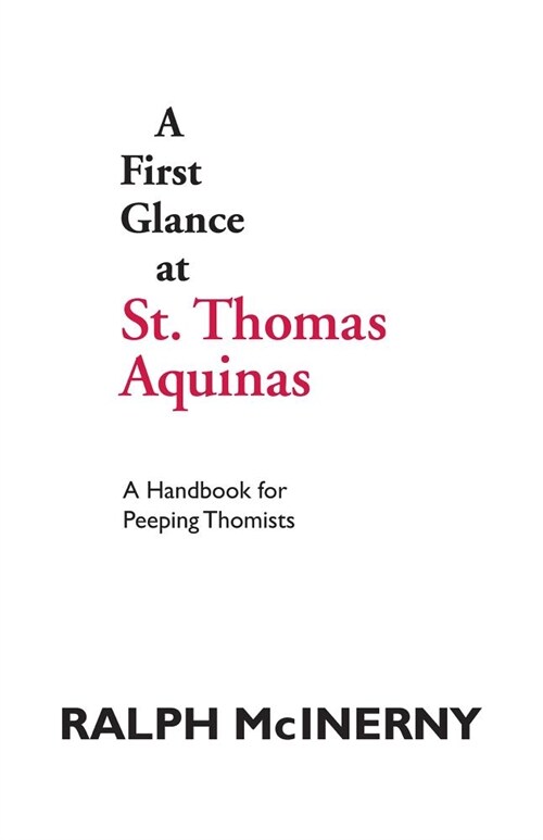 A First Glance at St. Thomas Aquinas: A Handbook for Peeping Thomists (Hardcover)