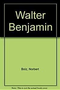 Walter Benjamin (Hardcover)