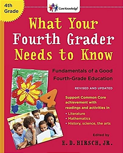 What Your Fourth Grader Needs to Know: Fundamentals of a Good Fourth-Grade Education (Paperback, Revised)