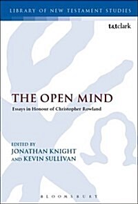 The Open Mind : Essays in Honour of Christopher Rowland (Paperback)