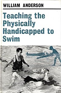 Teaching the Physically Handicapped to Swim (Hardcover)