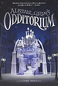 Alistair Grims Odditorium (Prebound, Bound for Schoo)