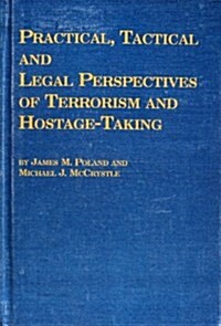 Practical, Tactical and Legal Perspectives of Terrorism and Hostage-Taking (Hardcover)