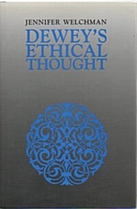 Deweys Ethical Thought (Hardcover)