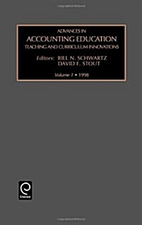 Advances in Accounting Education: Teaching and Curriculum Innovations (Hardcover)