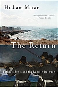 The Return (Pulitzer Prize Winner): Fathers, Sons and the Land in Between (Hardcover)