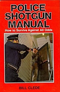 Police Shotgun Manual (Hardcover)